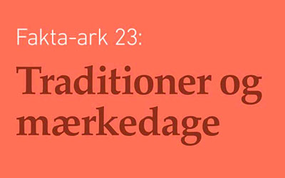 Fakta-ark 23 - Traditioner og Mærkedage