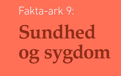 Fakta-ark 9 - Sundhed og Sygdom