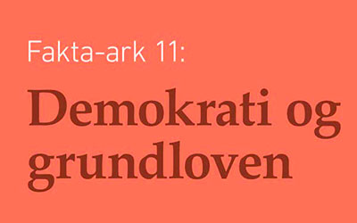 Fakta-ark 11 - Demokrati og grundloven